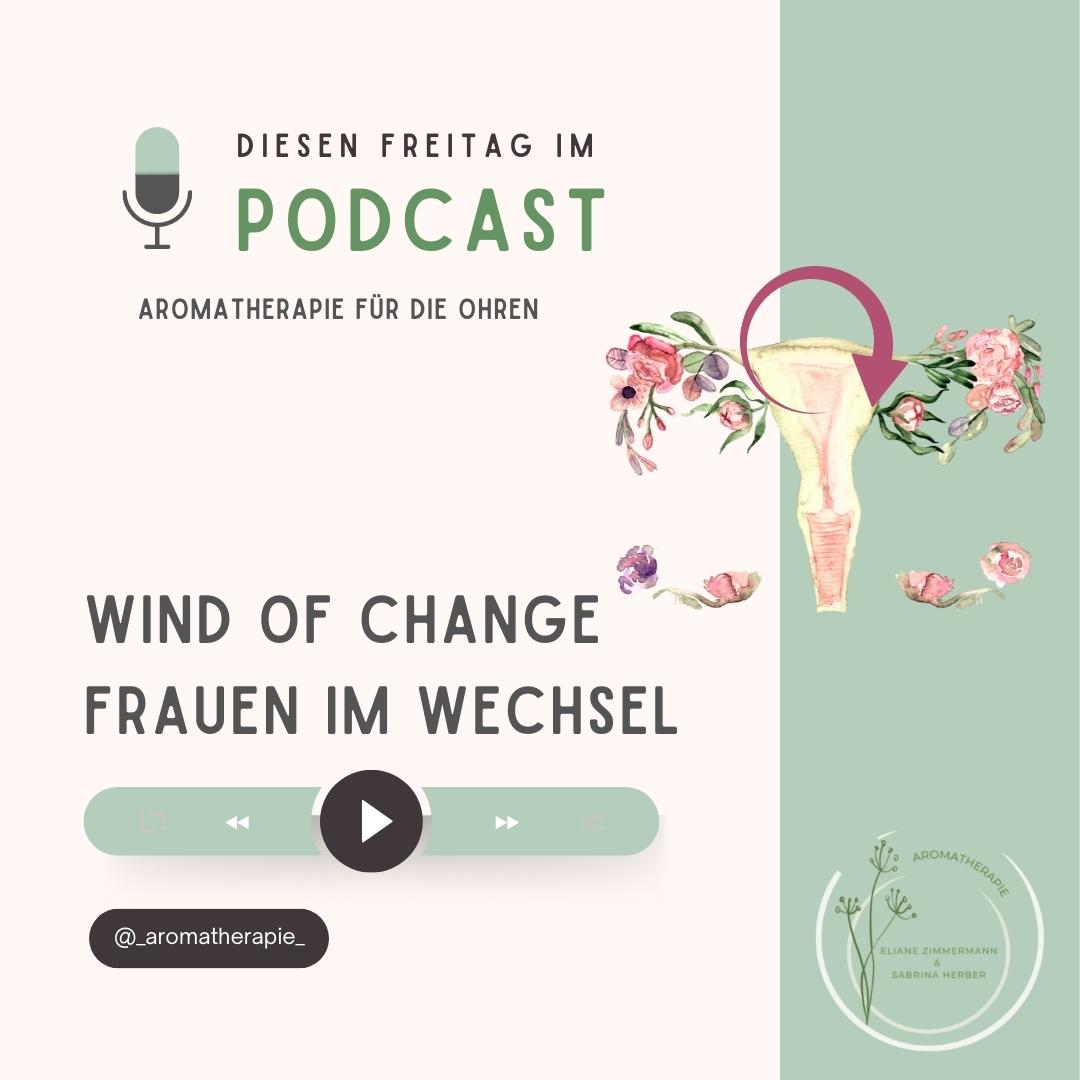 Podcast Episode 21 Wind of Change - Frauen im Wechsel - ViVere Aromapflege